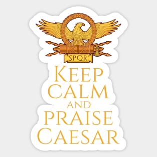 SPQR Rome Aquila Legionary Eagle Keep Calm And Praise Caesar Sticker